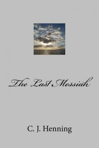 Kniha The Last Messiah C J Henning