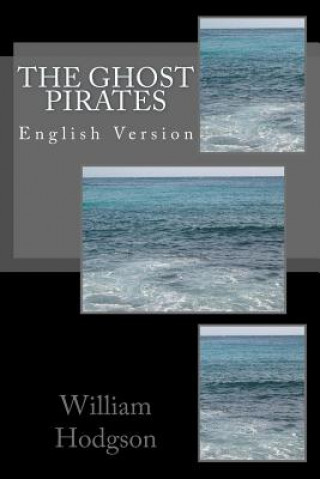 Carte The Ghost Pirates: English Version William Hope Hodgson