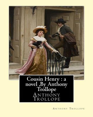 Kniha Cousin Henry: a novel, By Anthony Trollope Anthony Trollope