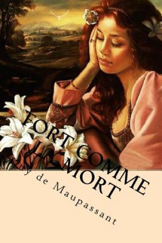 Livre Fort comme la mort Guy de Maupassant