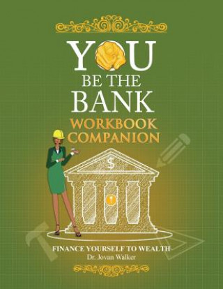 Livre You Be the Bank Workbook Companion Dr Jovan Walker