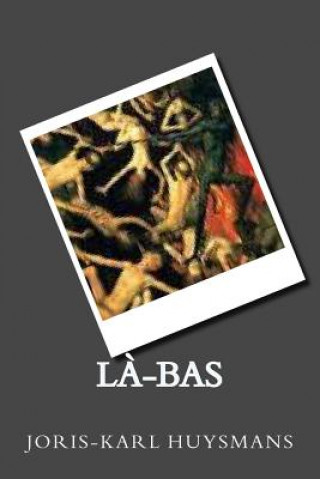 Книга La-bas Joris Karl Huysmans