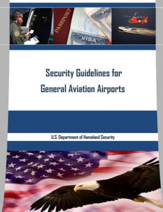 Knjiga Security Guidelines for General Aviation Airports U S Department of Homeland Security