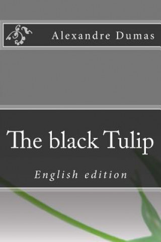 Kniha The black Tulip: English edition ANGELICA SANCHEZ