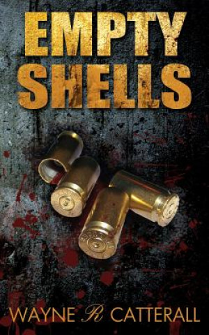 Knjiga Empty Shells Wayne R Catterall