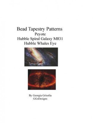 Kniha Bead Tapestry Patterns Peyote Hubble Spiral Galaxy M831 Hubble Whales Eye Georgia Grisolia