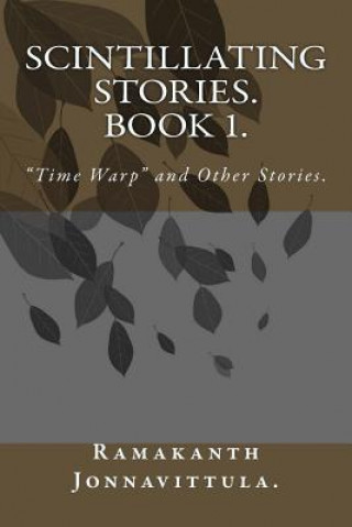 Kniha Scintillating Stories. Book 1.: "Time Warp" and Other Stories. R Jonnavittula