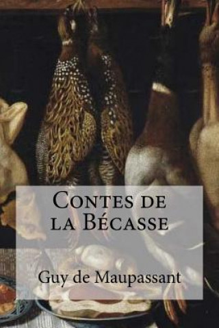Kniha Contes de la Becasse Guy de Maupassant