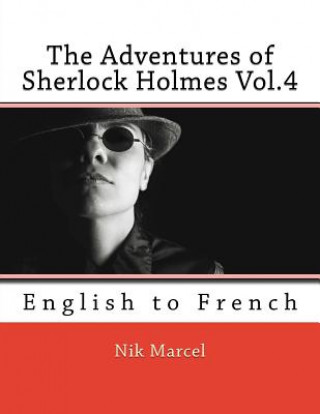 Livre The Adventures of Sherlock Holmes Vol.4: English to French Nik Marcel