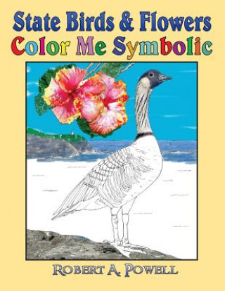 Kniha State Birds & Flowers: Color Me Symbolic Robert A Powell