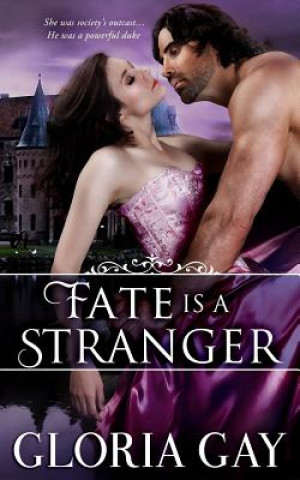 Carte Fate Is A Stranger: Regency Romance Gloria Gay