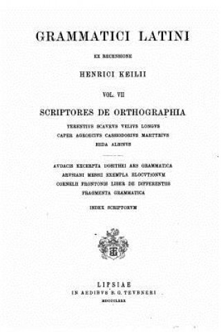 Carte Grammatici Latini ex Recensione Henrici Keilii Heinrich Keil