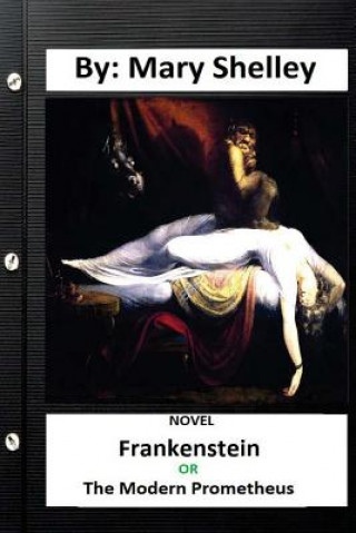 Kniha Frankenstein; Or, the Modern Prometheus .Novel (Original Version) Mary Shelley
