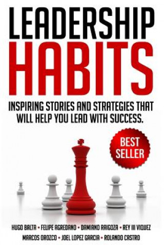 Libro Leadership Habits: Inspiring Stories And Strategies That Will Help You Lead With Success Marcos Orozco