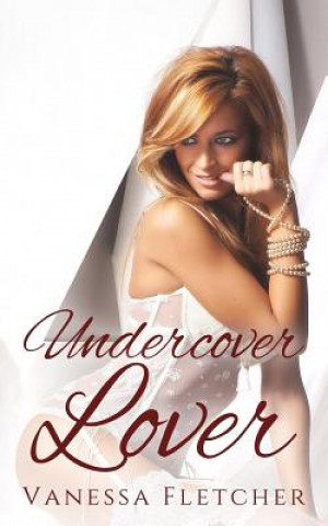 Knjiga Undercover Lover Vanessa Fletcher