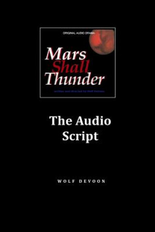 Knjiga Mars Shall Thunder Audio Script Wolf DeVoon