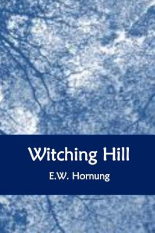 Knjiga Witching Hill E W Hornung