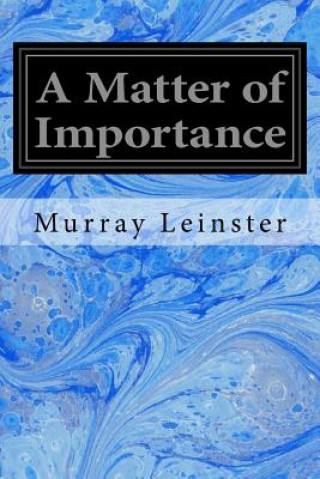 Carte A Matter of Importance Murray Leinster