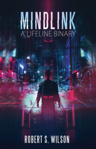 Knjiga MindLink: A Lifeline Binary Robert S Wilson