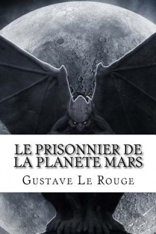 Carte Le Prisonnier de la planete Mars Gustave Le Rouge