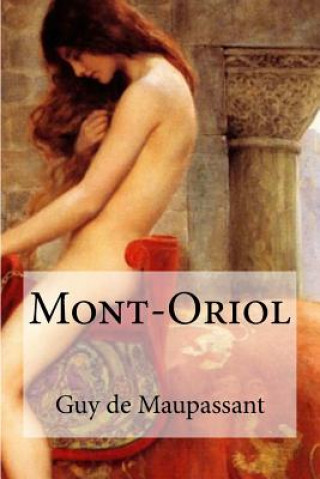 Könyv Mont-Oriol Guy de Maupassant
