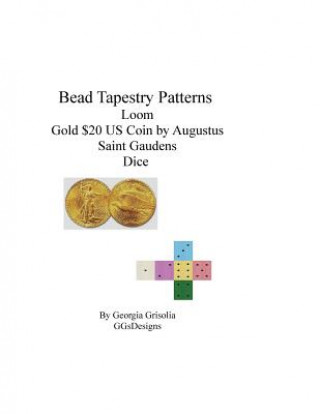 Carte Bead tapestry patterns loom gold $20 coin by augustus saint gaudens dice Georgia Grisolia