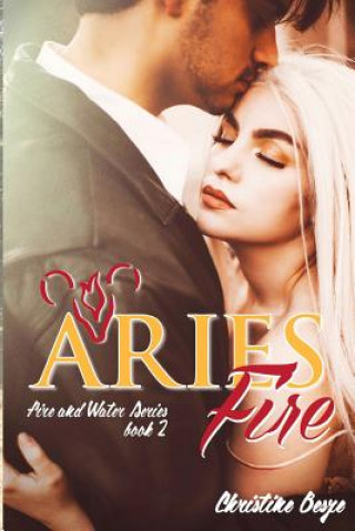 Kniha Aries Fire: Fire and Water Series Book 2 Christine Besze