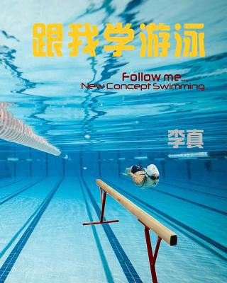Könyv Follow Me...: New Concept Swimming Zhen Li