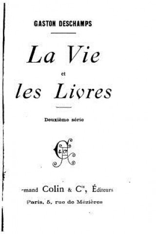 Kniha La vie et les livres Gaston DesChamps