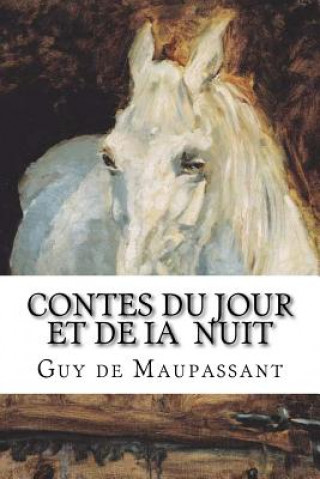 Könyv Contes du jour et de Ia nuit Guy de Maupassant