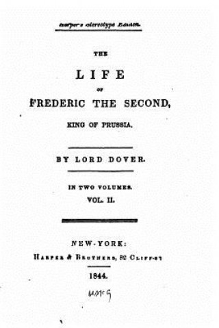 Carte The Life of Frederic the Second, King of Prussia - Vol. II George Agar Ellis Dover