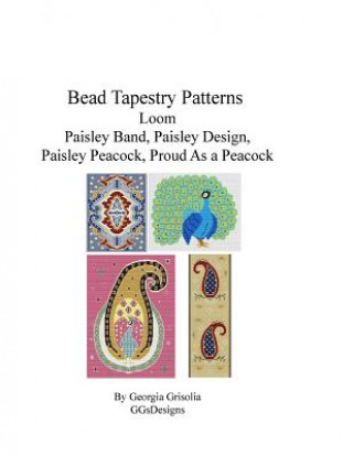 Książka Bead Tapestry Patterns Loom Paisley Band Paisley Design Paisley Peacock Proud As a Peacock Georgia Grisolia