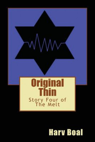 Kniha Original Thin: Story Four of the Melt Harv Boal
