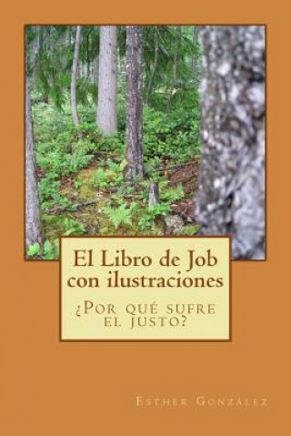 Kniha El libro de Job con ilustraciones: ?Por qué sufre el justo? Esther Gonzalez