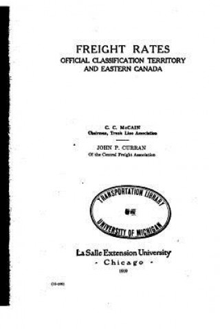 Книга Freight Rates, Official Classification Territory and Eastern Canada Charles Curtice McCain