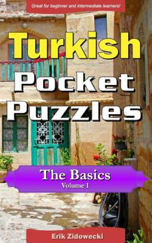 Carte Turkish Pocket Puzzles - The Basics - Volume 1: A Collection of Puzzles and Quizzes to Aid Your Language Learning Erik Zidowecki