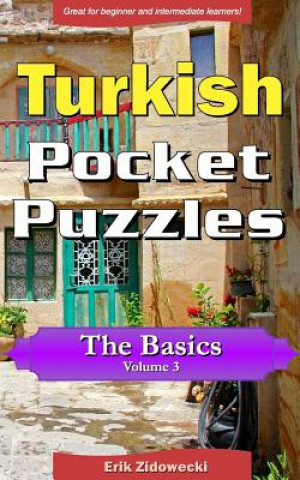 Kniha Turkish Pocket Puzzles - The Basics - Volume 3: A Collection of Puzzles and Quizzes to Aid Your Language Learning Erik Zidowecki