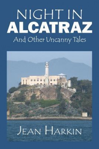 Kniha Night in Alcatraz: And Other Uncanny Tales Jean Harkin