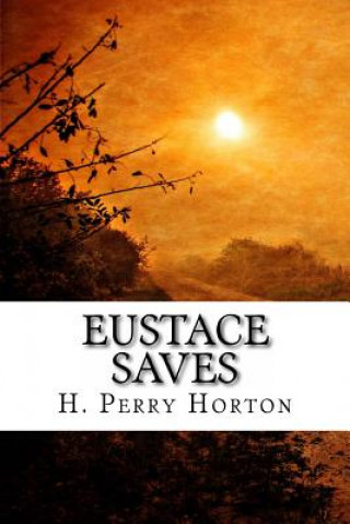 Knjiga Eustace Saves H Perry Horton