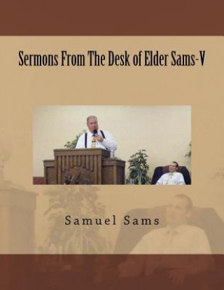 Kniha Sermons From The Desk of Elder Sams-V Samuel Sams