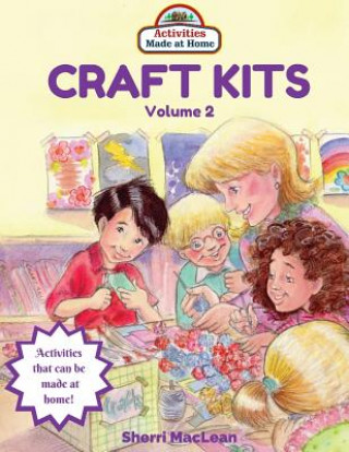 Könyv Craft Kits Volume 2: Activities Made at Home Sherri MacLean