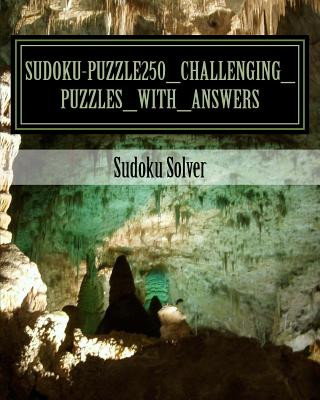 Könyv SUDOKU-Puzzle250_Challenging_Puzzles_with_Answers: Sudoku Puzzle Solver Sudoku Solver