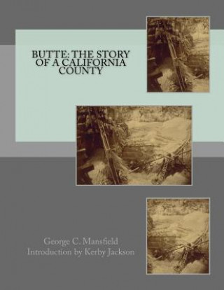 Könyv Butte: The Story of a California County George C Mansfield