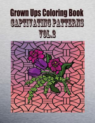 Carte Grown Ups Coloring Book Captivating Patterns Vol. 2 Mandalas Alexander Marion