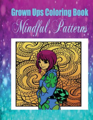 Kniha Grown Ups Coloring Book Mindful Patterns Russell Morris