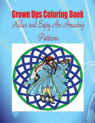 Kniha Grown Ups Coloring Book Relax and Enjoy An Amazing Patterns Mandalas Robert Robert