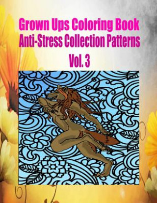 Kniha Grown Ups Coloring Book Anti-Stress Collection Patterns Vol. 3 Marie Duke