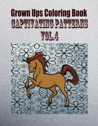 Könyv Grown Ups Coloring Book Captivating Patterns Vol. 4 Alexander Marion