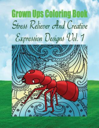 Könyv Grown Ups Coloring Book Stress Reliever And Creative Expression Designs Vol. 1 Mandalas Anna Williams