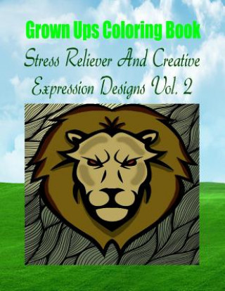 Könyv Grown Ups Coloring Book Stress Reliever And Creative Expression Designs Vol. 2 Mandalas Anna Williams